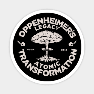 Oppenheimer's Legacy: Atomic Transformation Magnet